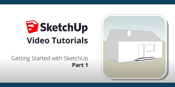 SketchUp Tutorial #1: Getting Started with SketchUp